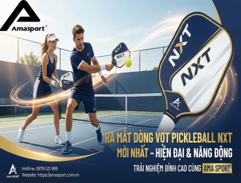 AMA SPORT ra mắt dòng vợt pickleball NXT mới nhất 
